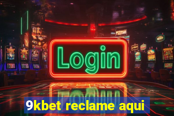 9kbet reclame aqui